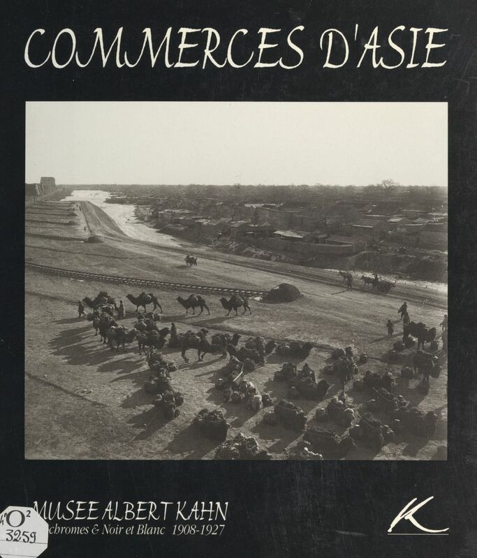Commerces d'Asie : autochromes & noir et blanc, 1908-1927