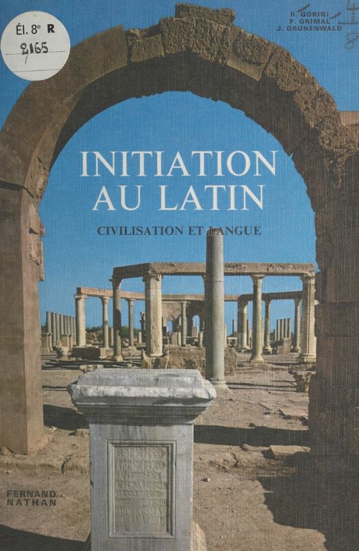 Initiation au latin Civilisation et langue