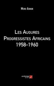 Les Augures Progressistes Africains 1958-1960