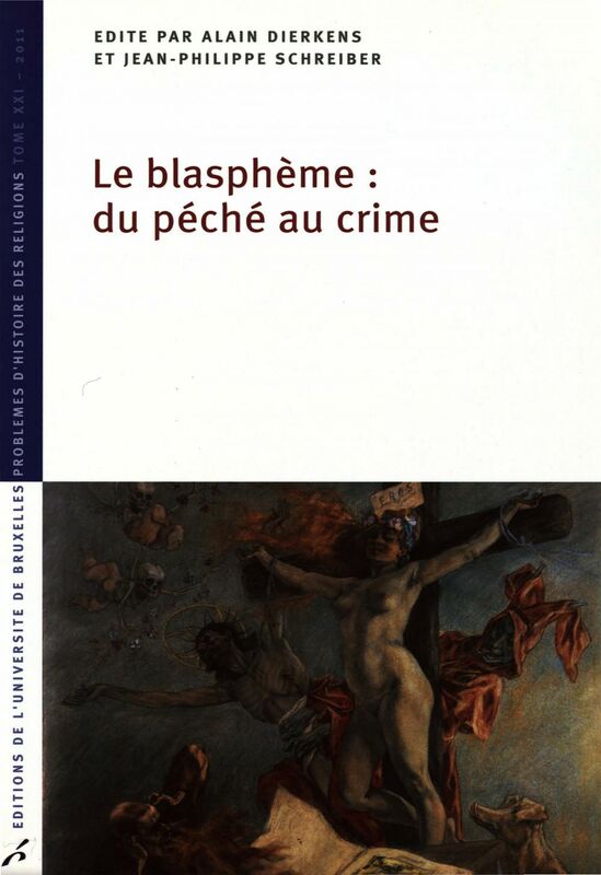 Le Blasphème: du péché au crime Problèmes d'histoire des religions