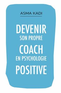 Devenir son propre coach en psychologie positive