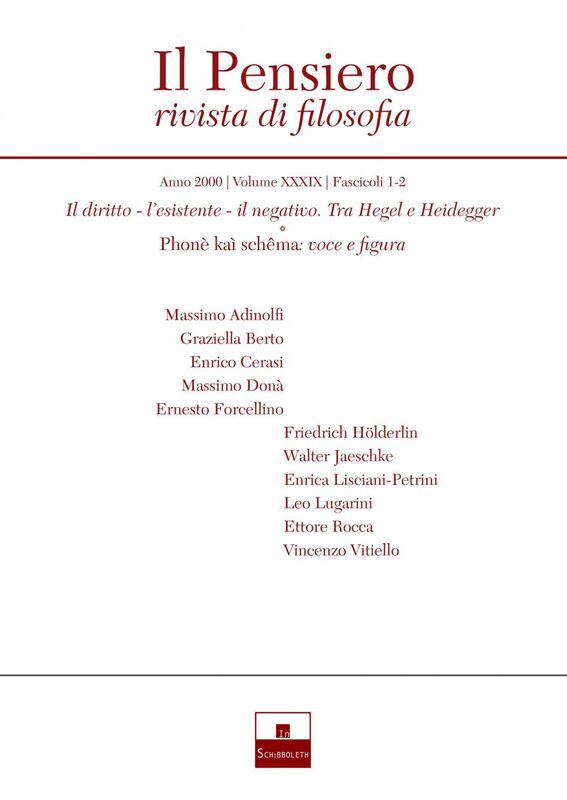 Il diritto, l’esistente, il negativo. Tra Hegel e Heidegger/Phonè kaì schêma: voce e figura (2000/1-2)