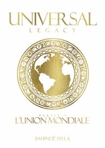 Universal Legacy  - Tome 1 L'Union Mondiale
