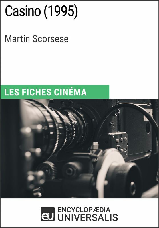 Casino de Martin Scorsese Les Fiches Cinéma d'Universalis
