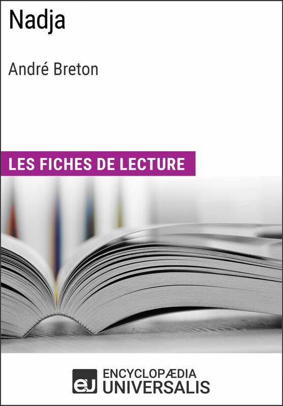 Nadja d'André Breton Les Fiches de lecture d'Universalis