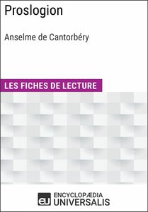 Proslogion d'Anselme de Cantorbéry Les Fiches de lecture d'Universalis
