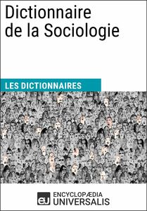 Dictionnaire de la Sociologie Les Dictionnaires d'Universalis