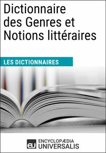 Dictionnaire des Genres et Notions littéraires Les Dictionnaires d'Universalis