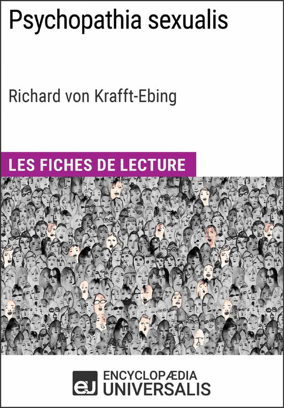 Psychopathia sexualis de Richard von Krafft-Ebing Les Fiches de Lecture d'Universalis