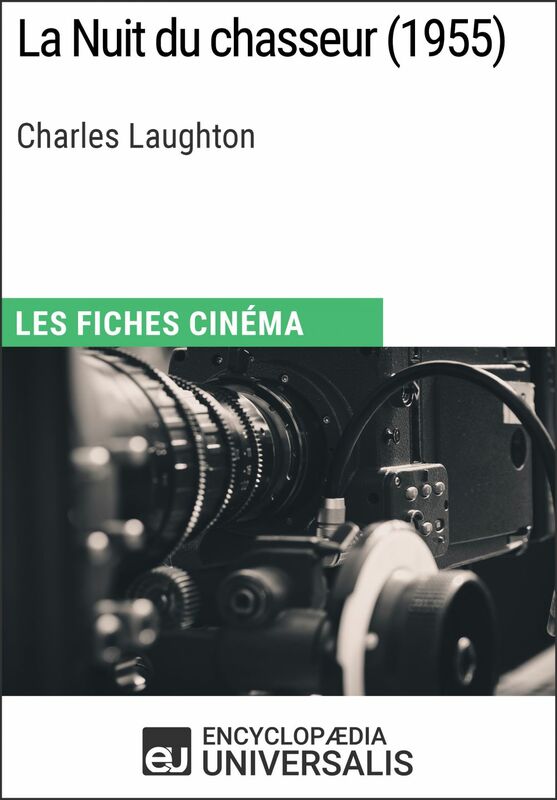 La Nuit du chasseur de Charles Laughton Les Fiches Cinéma d'Universalis