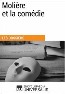Molière et la comédie Les Dossiers d'Universalis