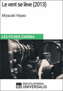 Le vent se lève de Miyazaki Hayao Les Fiches Cinéma d'Universalis