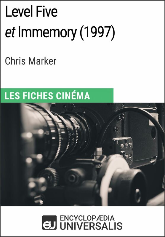 Level Five et Immemory de Chris Marker Les Fiches Cinéma d'Universalis