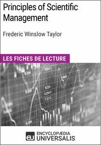 Principles of Scientific Management de Frederic Winslow Taylor Les Fiches de lecture d'Universalis