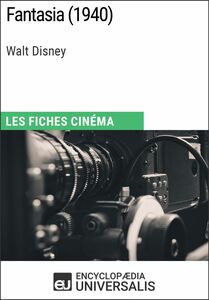 Fantasia de Walt Disney Les Fiches Cinéma d'Universalis