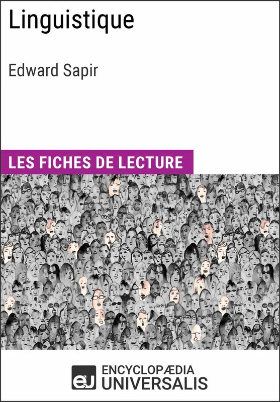 Linguistique d'Edward Sapir Les Fiches de lecture d'Universalis