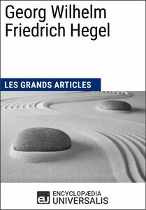 Georg Wilhelm Friedrich Hegel Les Grands Articles d'Universalis