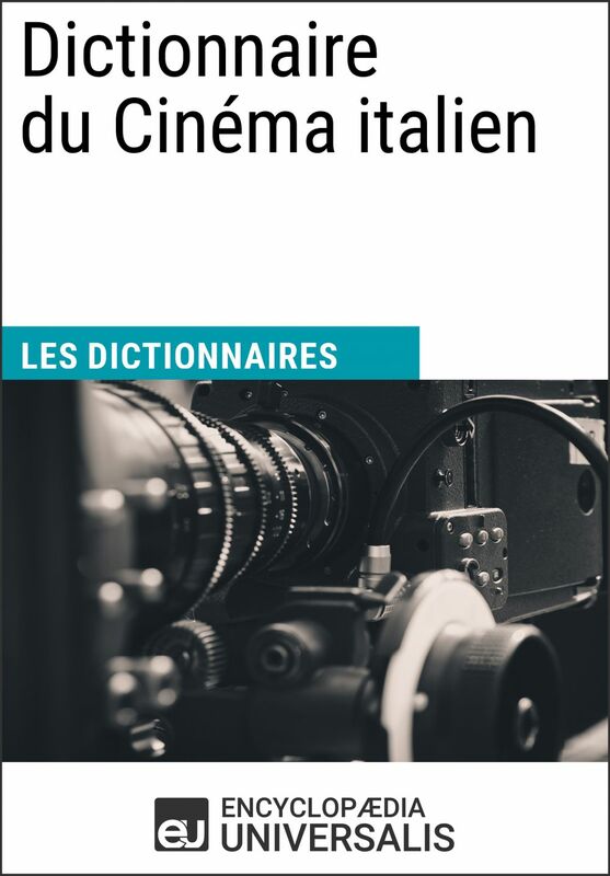 Dictionnaire du Cinéma italien Les Dictionnaires d'Universalis