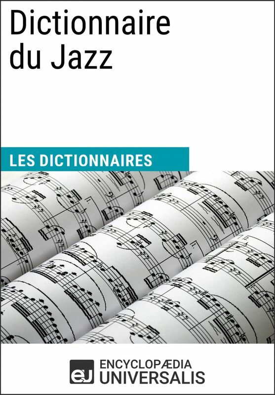 Dictionnaire du Jazz Les Dictionnaires d'Universalis