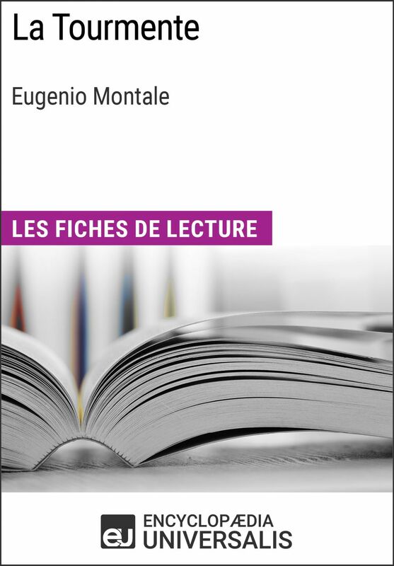 La Tourmente d'Eugenio Montale Les Fiches de lecture d'Universalis