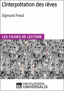 L'Interprétation des rêves de Sigmund Freud Les Fiches de lecture d'Universalis