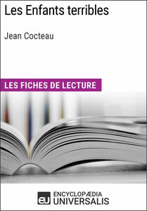 Les Enfants terribles de Jean Cocteau Les Fiches de lecture d'Universalis