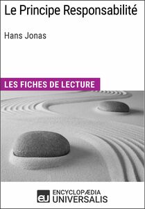 Le Principe Responsabilité d'Hans Jonas Les Fiches de lecture d'Universalis