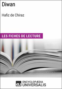 Diwan de Hafiz de Chiraz Les Fiches de lecture d'Universalis