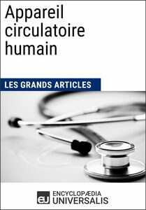 Appareil circulatoire humain Les Grands Articles d'Universalis