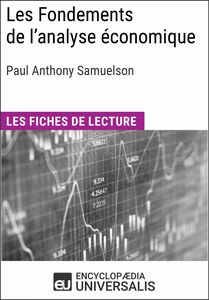 Les Fondements de l'analyse économique de Paul Anthony Samuelson Les Fiches de lecture d'Universalis
