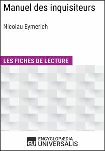 Manuel des inquisiteurs de Nicolau Eymerich Les Fiches de lecture d'Universalis