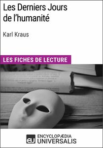 Les Derniers Jours de l'humanité de Karl Kraus Les Fiches de lecture d'Universalis