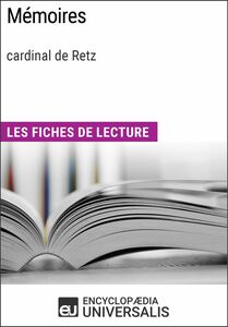 Mémoires de Jean François Paul de Gondi, cardinal de Retz Les Fiches de lecture d'Universalis