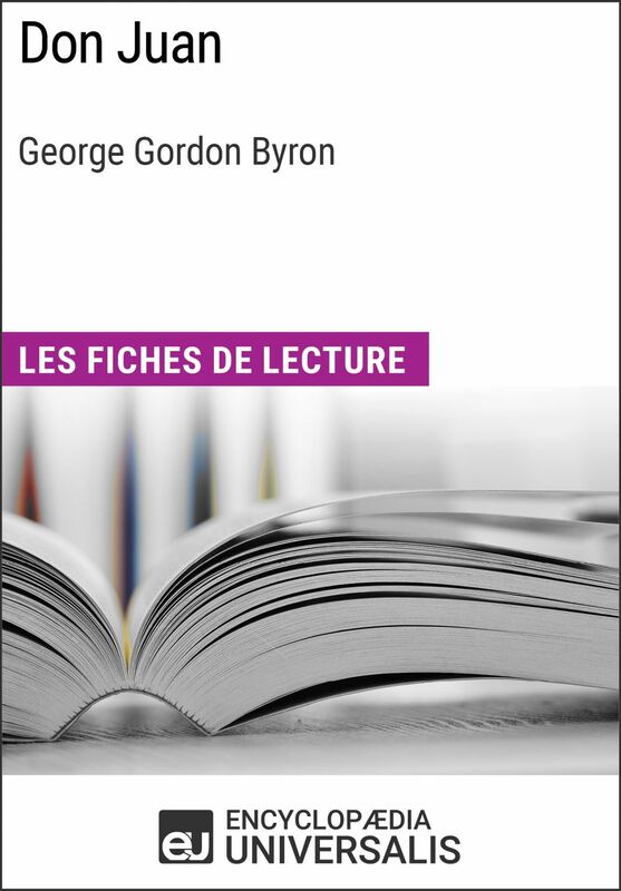 Don Juan de George Gordon Byron Les Fiches de lecture d'Universalis