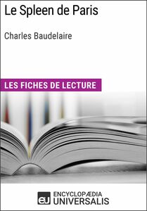 Le Spleen de Paris de Charles Baudelaire Les Fiches de lecture d'Universalis
