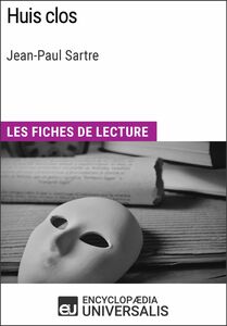 Huis clos de Jean-Paul Sartre Les Fiches de lecture d'Universalis