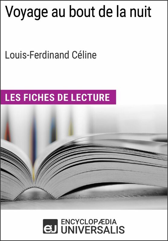 Voyage au bout de la nuit de Louis-Ferdinand Céline Les Fiches de Lecture d'Universalis