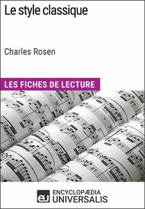 Le style classique de Charles Rosen (Les Fiches de Lecture d'Universalis) Les Fiches de Lecture d'Universalis