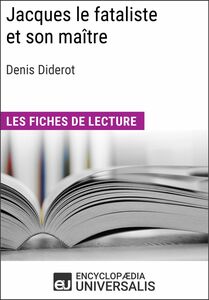 Jacques le fataliste et son maître de Denis Diderot Les Fiches de lecture d'Universalis