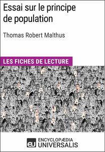 Essai sur le principe de population de Thomas Robert Malthus Les Fiches de lecture d'Universalis