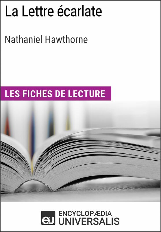 La Lettre écarlate de Nathaniel Hawthorne Les Fiches de lecture d'Universalis