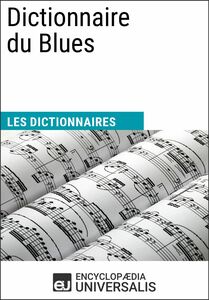 Dictionnaire du Blues Les Dictionnaires d'Universalis