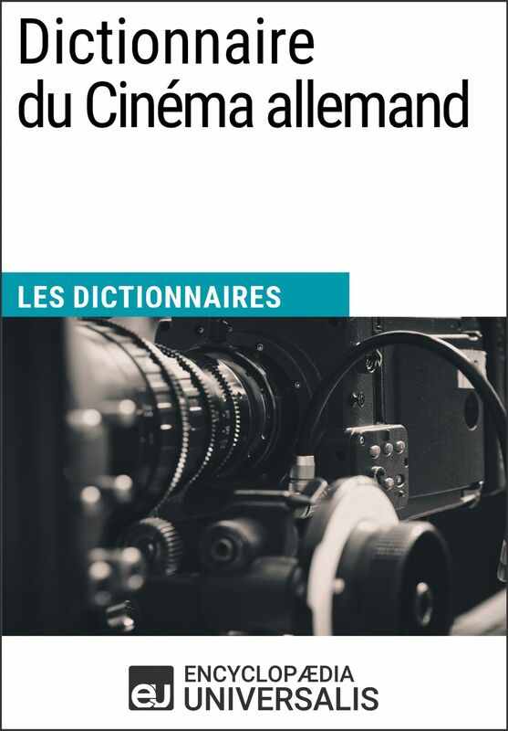 Dictionnaire du Cinéma allemand Les Dictionnaires d'Universalis
