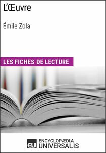 L'Oeuvre d'Émile Zola Les Fiches de lecture d'Universalis
