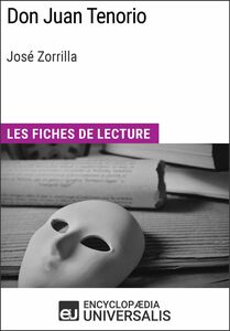 Don Juan Tenorio de José Zorrilla (Les Fiches de Lecture d'Universalis) Les Fiches de Lecture d'Universalis
