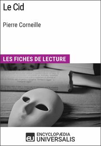 Le Cid de Pierre Corneille Les Fiches de lecture d'Universalis