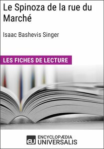 Le Spinoza de la rue du Marché d'Isaac Bashevis Singer Les Fiches de lecture d'Universalis