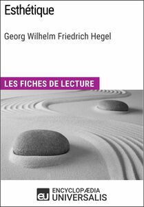 Esthétique de Hegel Les Fiches de lecture d'Universalis