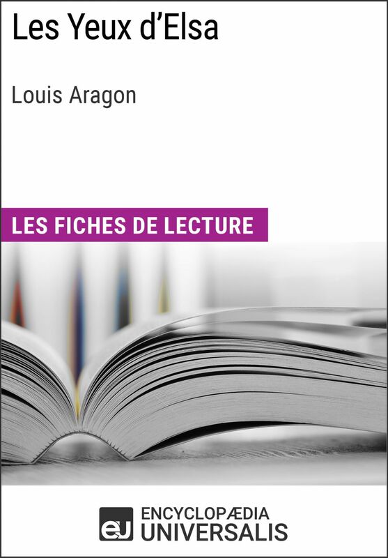 Les Yeux d'Elsa de Louis Aragon Les Fiches de lecture d'Universalis