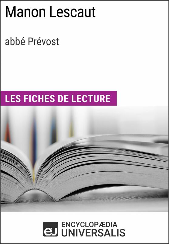 Manon Lescaut de l'abbé Prévost Les Fiches de lecture d'Universalis